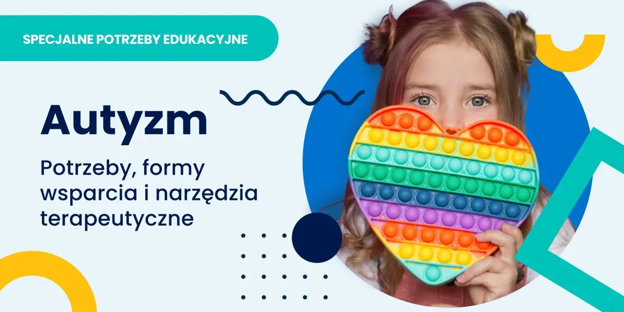 Dziewczynka z sercem typu pop it. Temat: autyzm leczenie, potrzeby, wsparcie i narzędzia terapeutyczne.