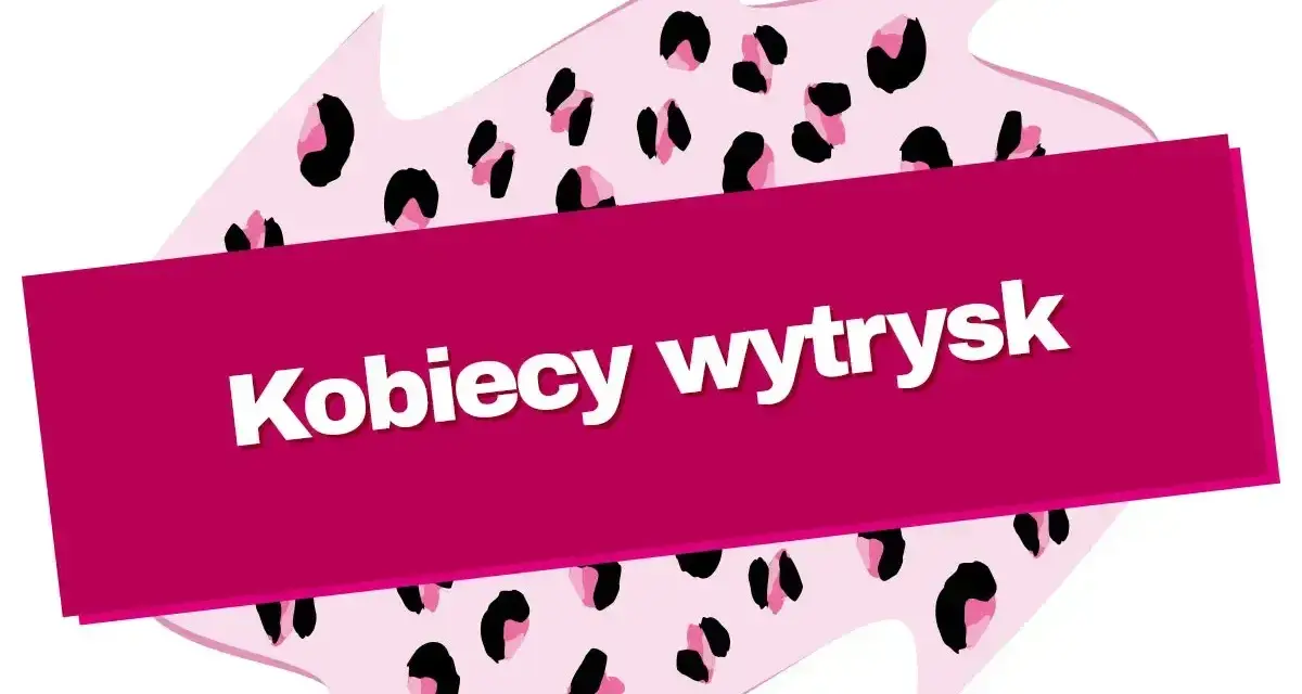 Różowy kształt w panterkę z napisem "Kobiecy wytrysk" na fuksjowej wstędze.