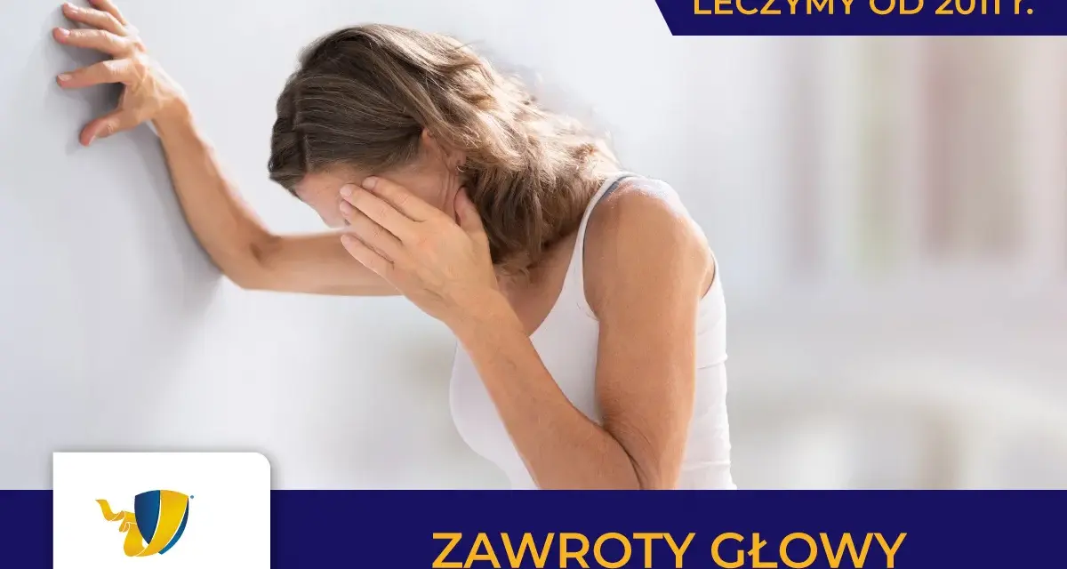 Zawroty głowy: od błędnika po serce. Kiedy pilnie do lekarza?