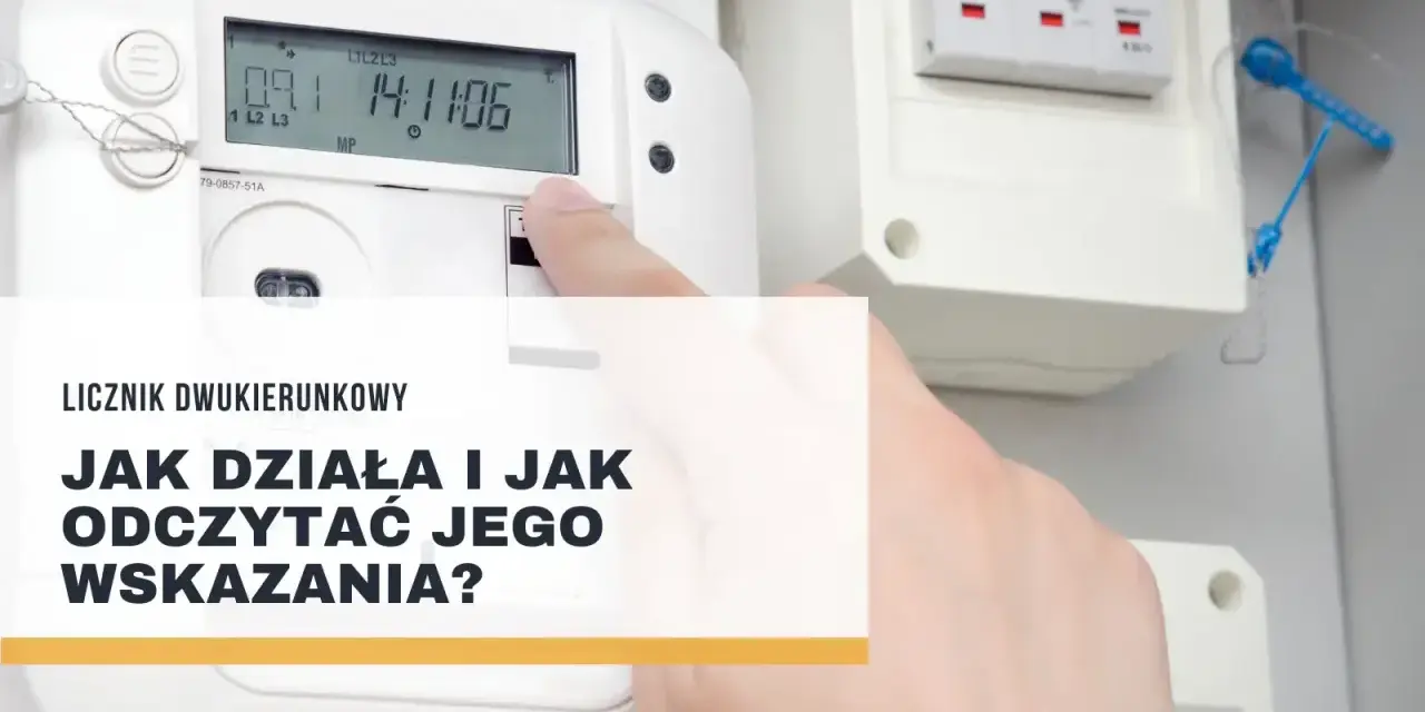 Dłoń wskazuje na licznik dwukierunkowy, pokazując jak odczytać jego wskazania.