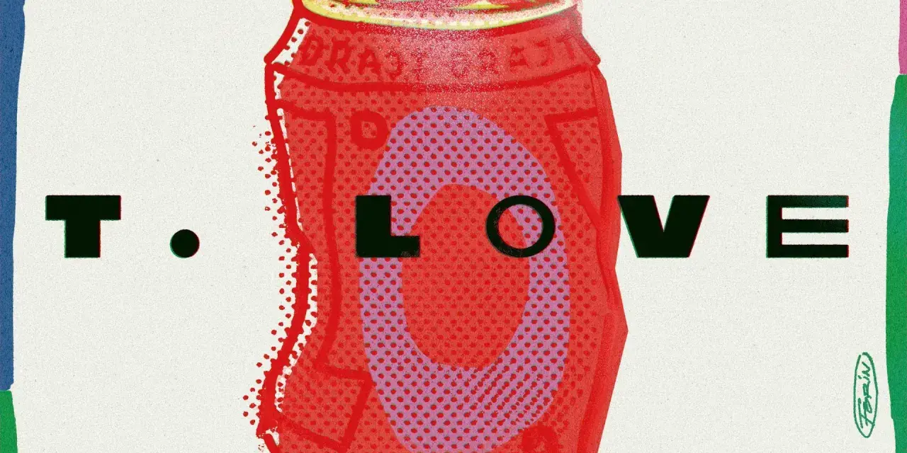 T.LOVE - nowa płyta w puszce! Kolorowa grafika z napisem T.LOVE, stylizowana na puszkę napoju.