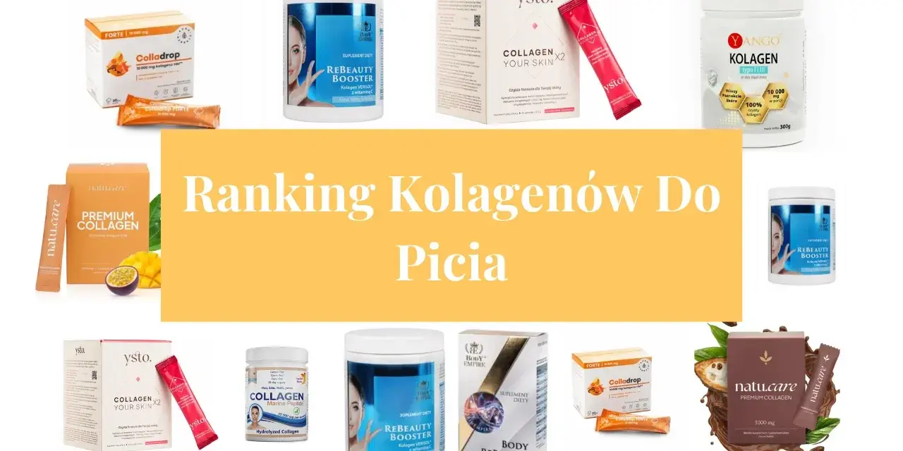Ranking kolagenów do picia: Collagendrop, Rebeauty Booster, Yango Kolagen, Yst. Collagen, Natu.care. Wybierz najlepszy dla siebie!