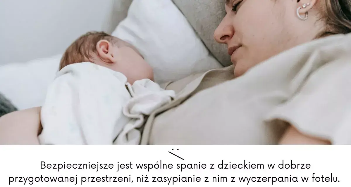 Mama i dziecko śpią razem. Bezpieczne wspólne spanie z dzieckiem w łóżku jest lepsze niż zasypianie z nim z wyczerpania w fotelu.