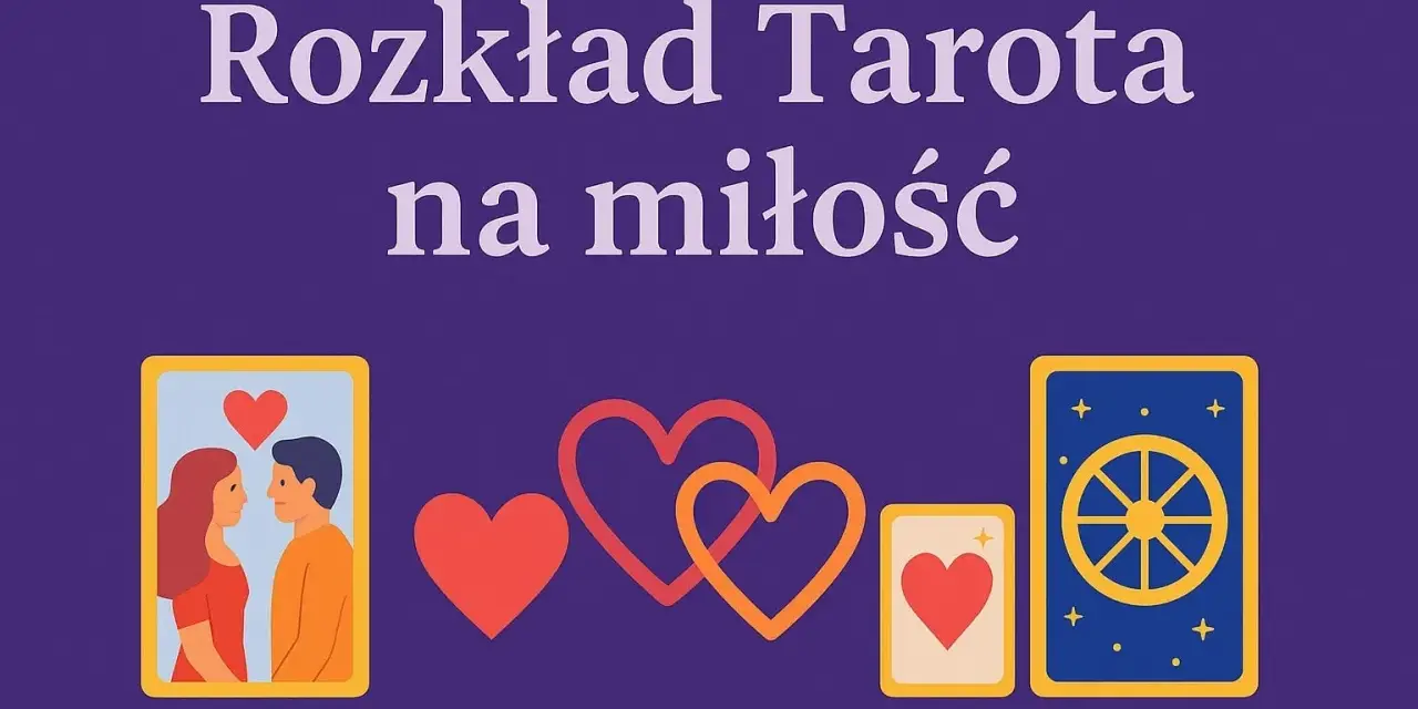 Rozkład tarota na miłość: karty z zakochana parą, sercami i kołem fortuny.