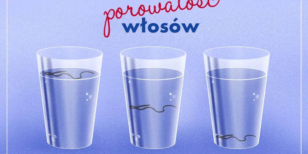 Test na porowatość włosów: włosy niskoporowate toną powoli, średnioporowate opadają na dno, a wysokoporowate unoszą się.