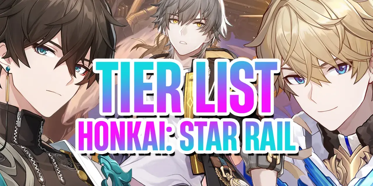 Tres personajes de Honkai: Star Rail flanquean el texto "TIER LIST HONKAI: STAR RAIL", ideal para guiar tu próxima estrategia.