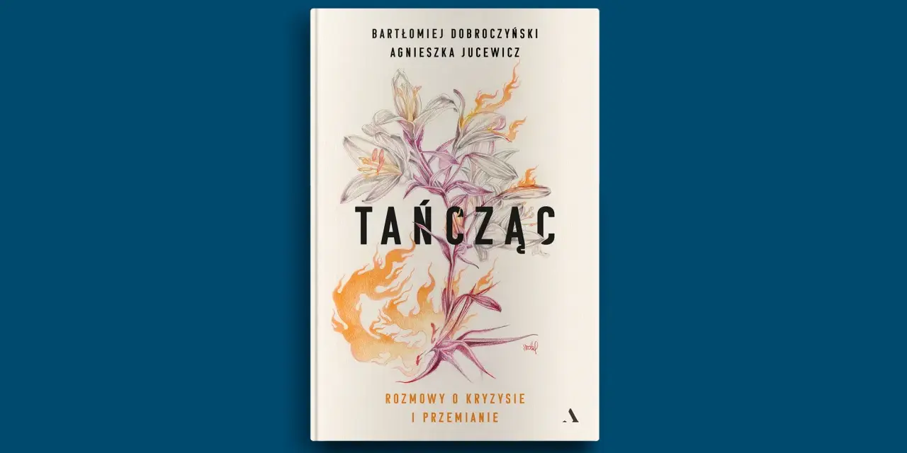 Okładka książki "Tańcząc. Rozmowy o kryzysie i przemianie". Grafika przedstawia lilie otoczone płomieniami, symbolizujące transformację. To jedna z wielu inspirujących książek o tańcu.