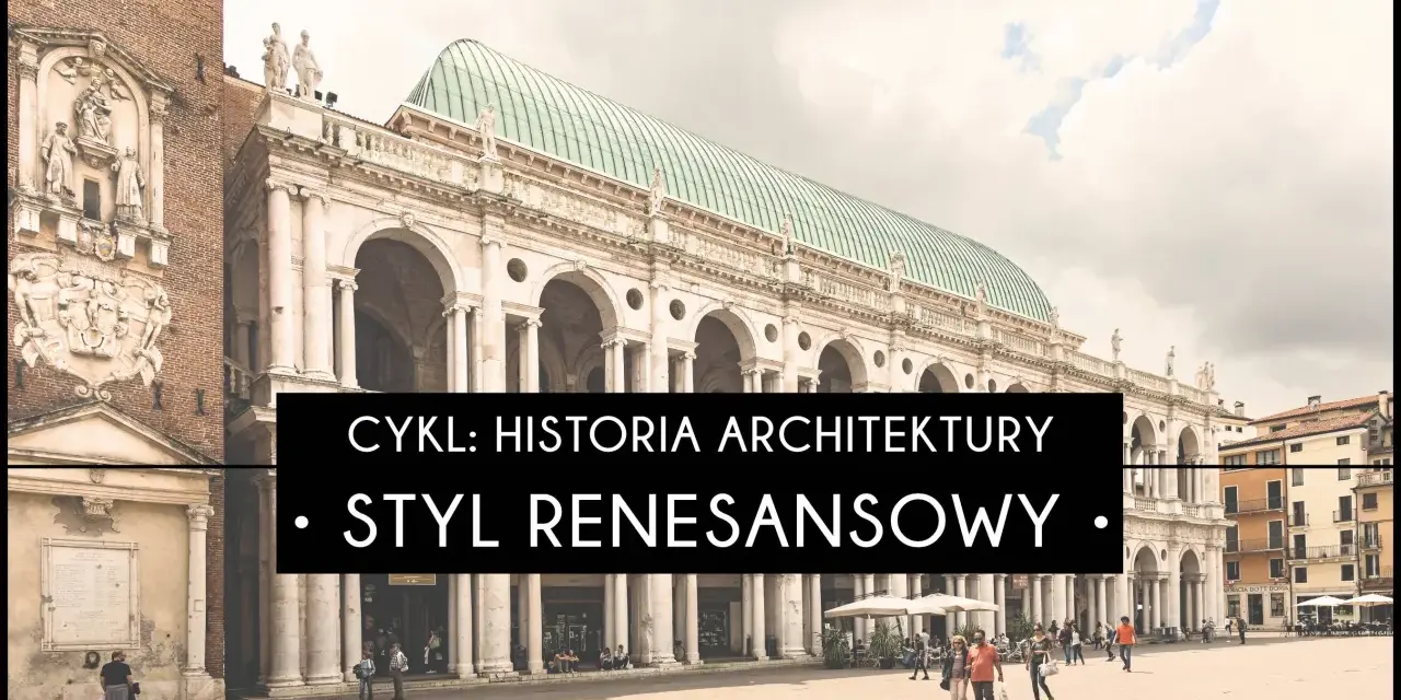 Bazylika Palladia w Vicenzy, arcydzieło stylu renesansowego, z charakterystycznymi arkadami i zieloną kopułą.