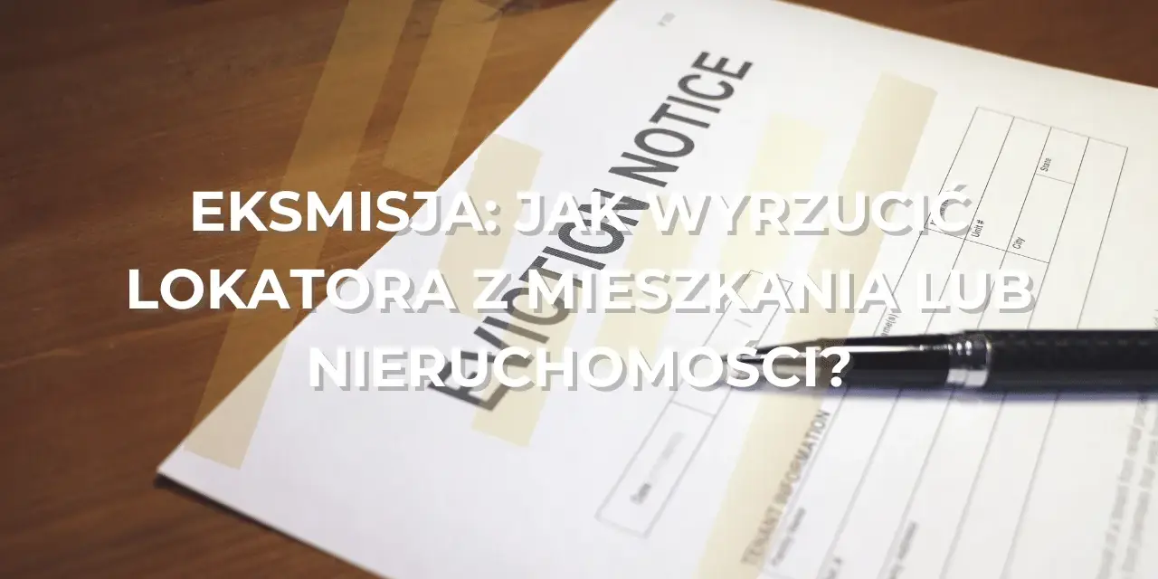 Eksmisja lokatora z mieszkania lub nieruchomości. Dokument "Eviction Notice" i długopis na drewnianym stole.