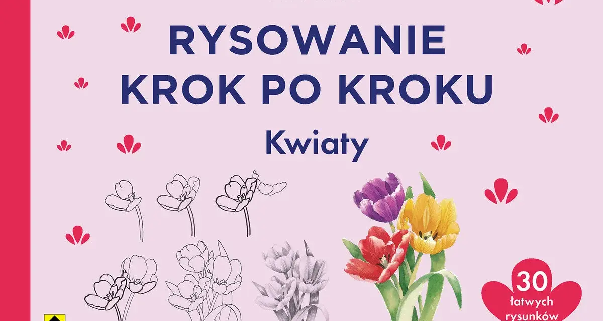 Książka "Rysowanie krok po kroku: Kwiaty" zawiera łatwe szkice kwiatów, od prostych linii po realistyczne akwarele.