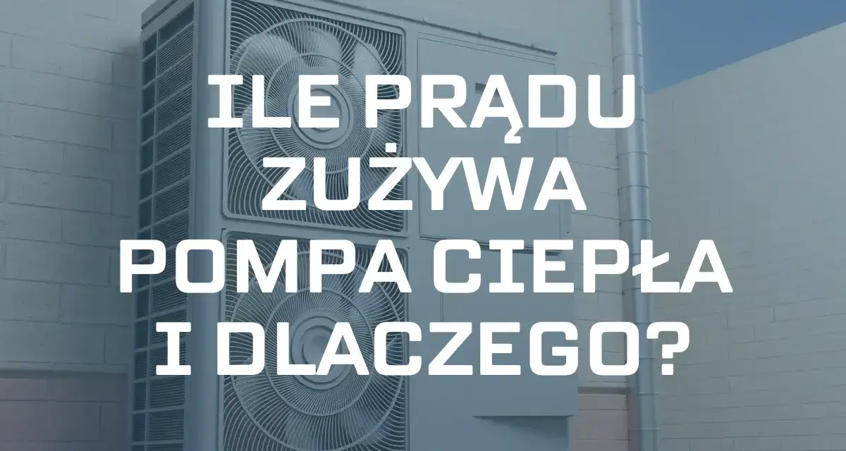 Ile prądu zużywa pompa ciepła 16 kW? Oblicz roczne koszty!