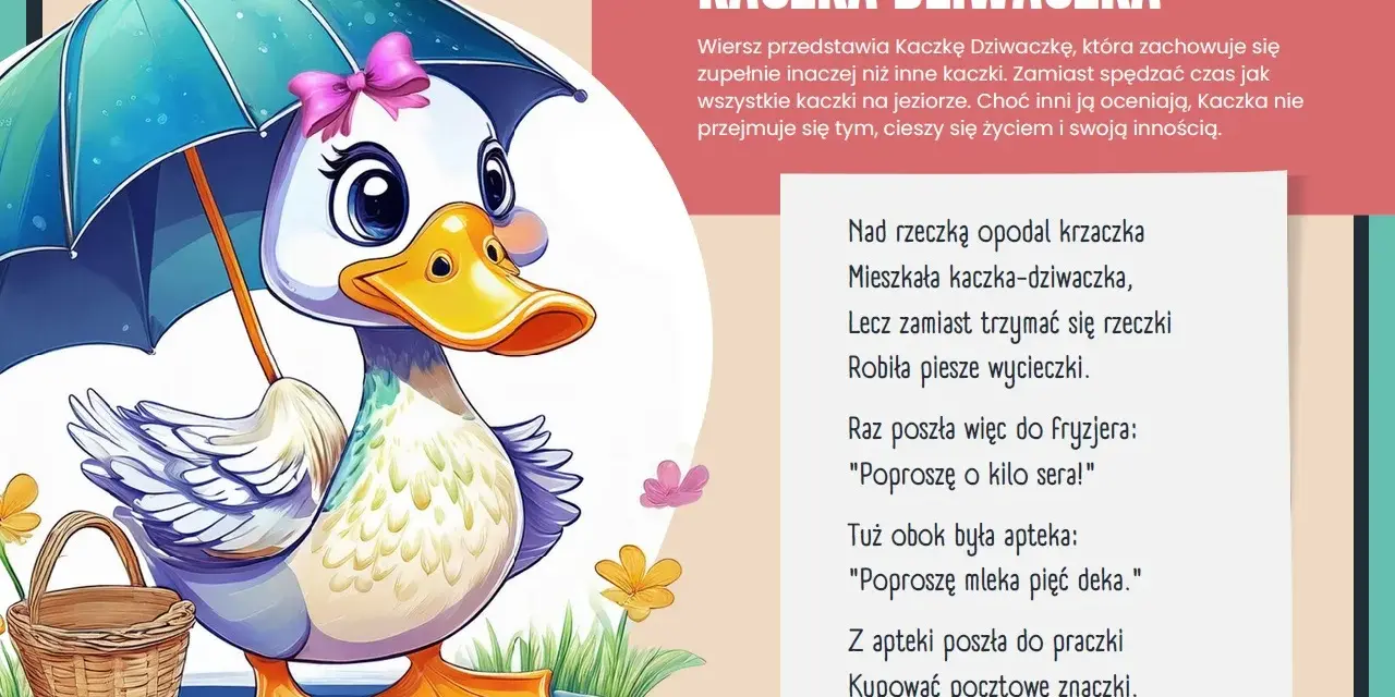 Kaczka dziwaczka w wierszu, z parasolką i koszykiem, cieszy się życiem.