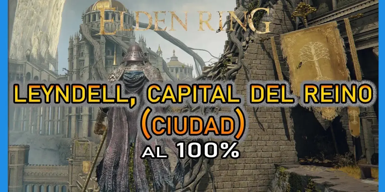 Un guerrero se alza ante Leyndell, Capital del Reino en Elden Ring. La ciudad, explorada al 100%, se revela majestuosa.