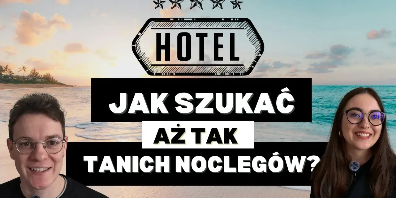 Jak szukać tanich noclegów za granicą i nie przepłacać za pobyt