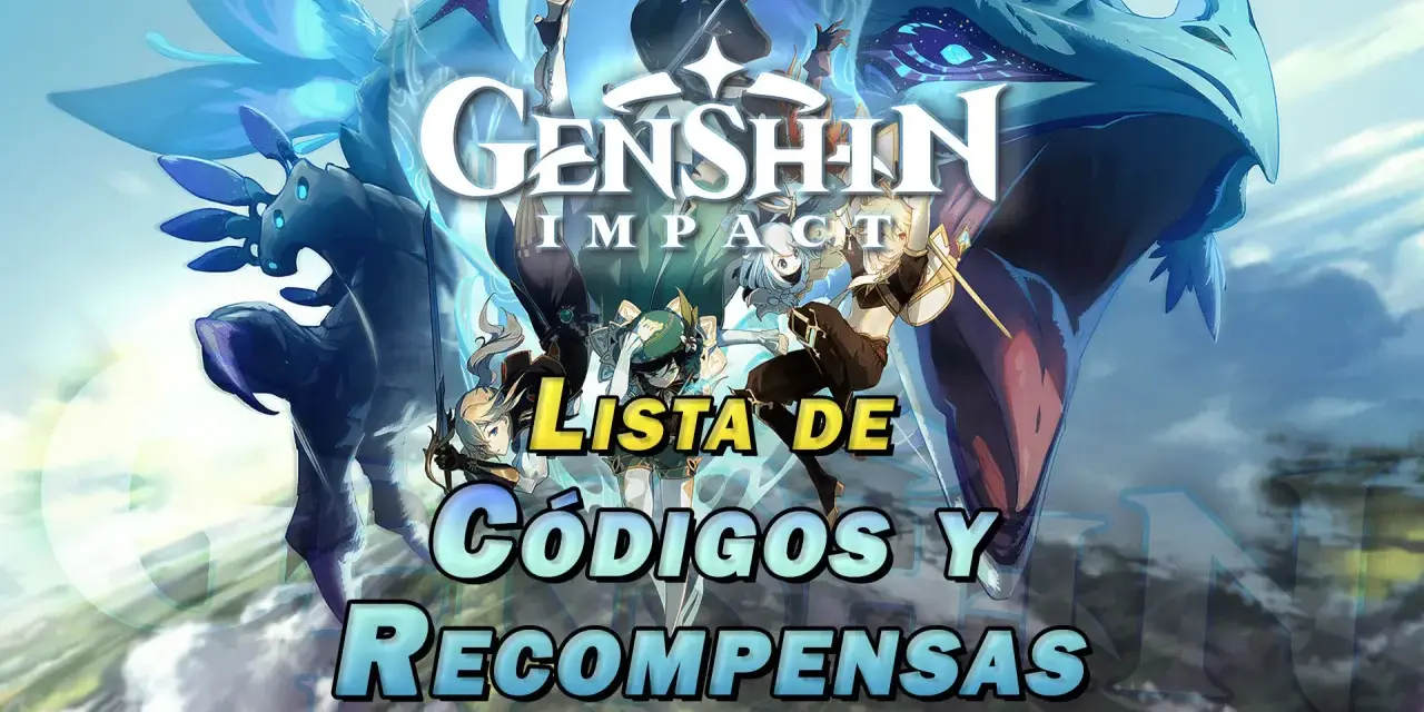 Lista de códigos y recompensas de Genshin Impact. Personajes y dragones en un fondo épico.