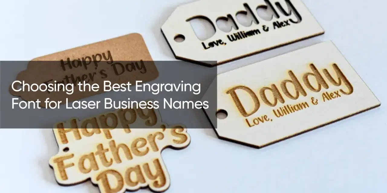 Wooden tags with "Daddy" and "Happy Father's Day" in laser fonts. The text "Choosing the Best Engraving Font for Laser Business Names" is overlaid.