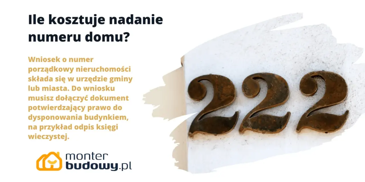 Ile kosztuje nadanie numeru domu? Wniosek o numer porządkowy nieruchomości składa się w urzędzie gminy lub miasta. Do wniosku musisz dołączyć dokument potwierdzający prawo do dysponowania budynkiem.