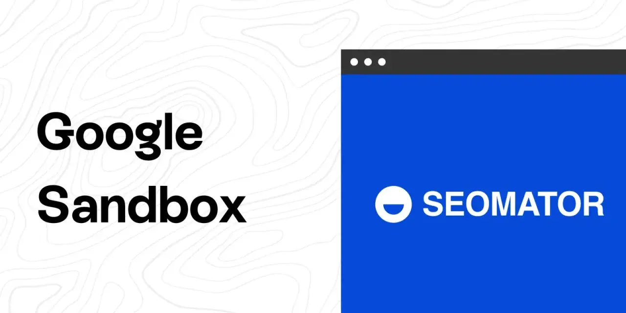 Text "Google Sandbox" neben einem blauen Fenster mit dem SEOMATOR-Logo.