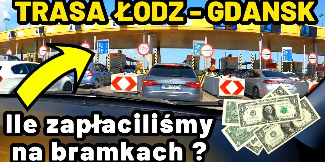 Ile kosztuje autostrada z Łodzi do Gdańska? Zaskakujące opłaty i trasy