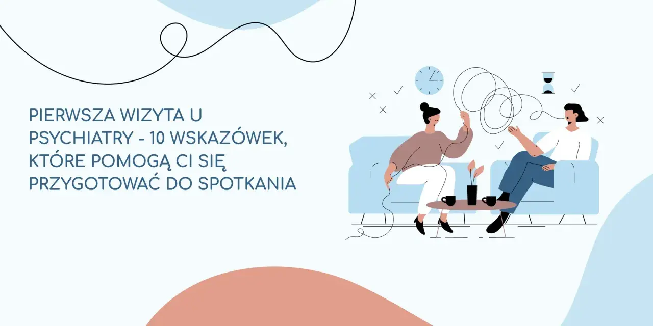 Ilustracja pokazuje, jak wygląda wizyta u psychiatry: dwie osoby siedzą na kanapie, rozmawiając. Na ekranie widnieje napis "Pierwsza wizyta u psychiatry".