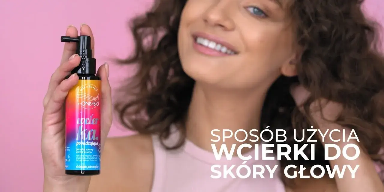 OnlyBio: Jak prawidłowo stosować wcierkę dla max efektów?