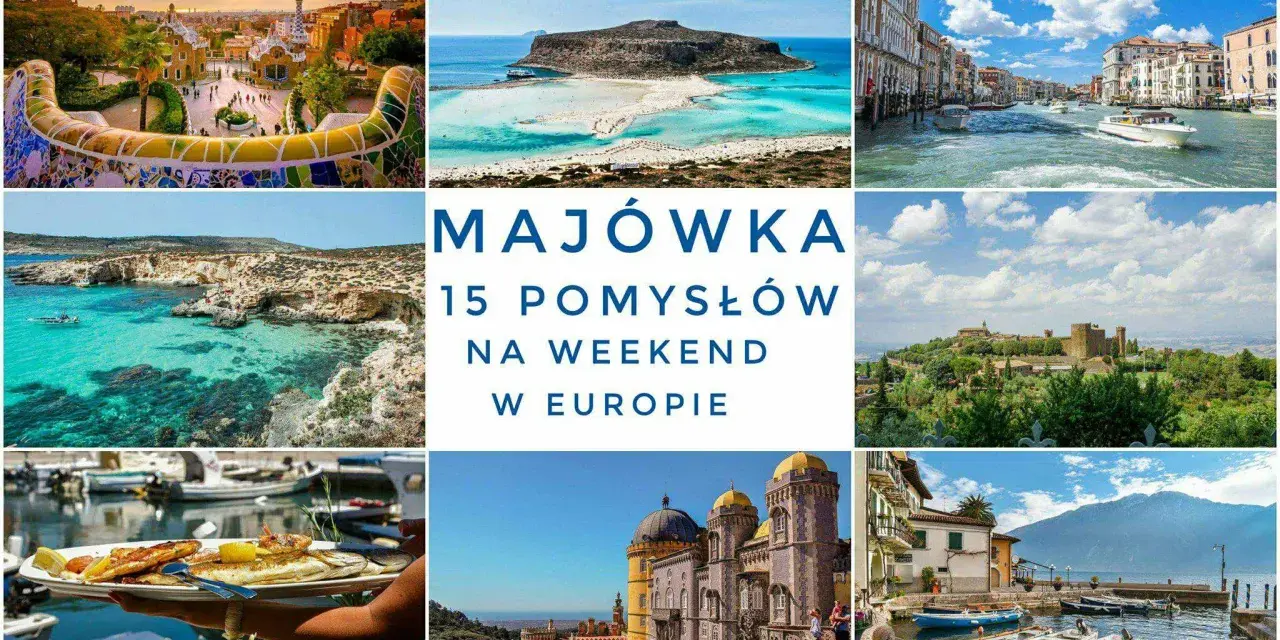 Majówka w Europie: 15 pomysłów na weekend. Od Barcelony po Wenecję, od greckich wysp po włoskie jeziora. Gdzie na majówkę?
