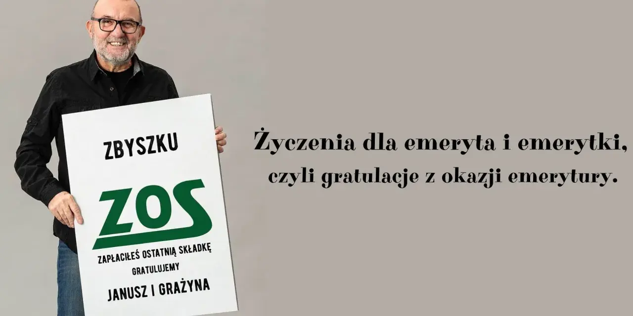 Zbyszek z ZUS-u z kartką: "Zapłaciłeś ostatnią składkę, gratulujemy!" - to wierszyk dla emeryta.