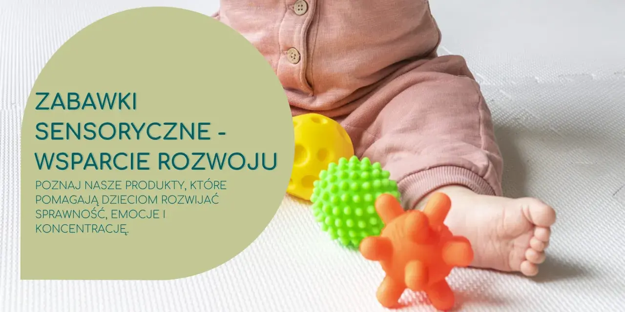 Zabawki sensoryczne 12m+: Jak wspierać rozwój i wybrać bezpiecznie?