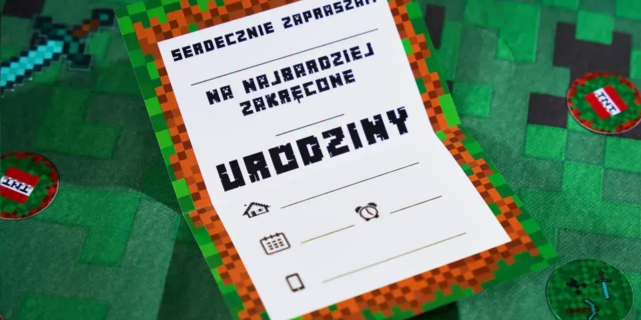 Zaproszenie na urodziny w stylu Minecraft. Czy na urodziny się zaprasza? Oczywiście, że tak! Szczególnie gdy są tak kreatywne.