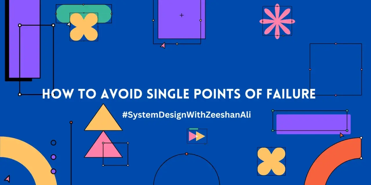 Colorful shapes illustrate "How to Avoid Single Points of Failure" in system design.