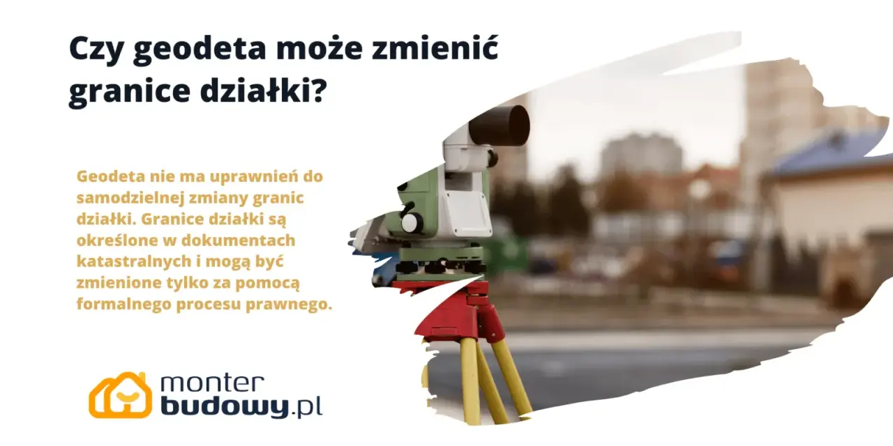 Geodeta nie może samodzielnie zmienić granic działki. Precyzyjne pomiary geodezyjne są kluczowe przy przesunięciu granicy działki, ale formalna zmiana wymaga procesu prawnego.