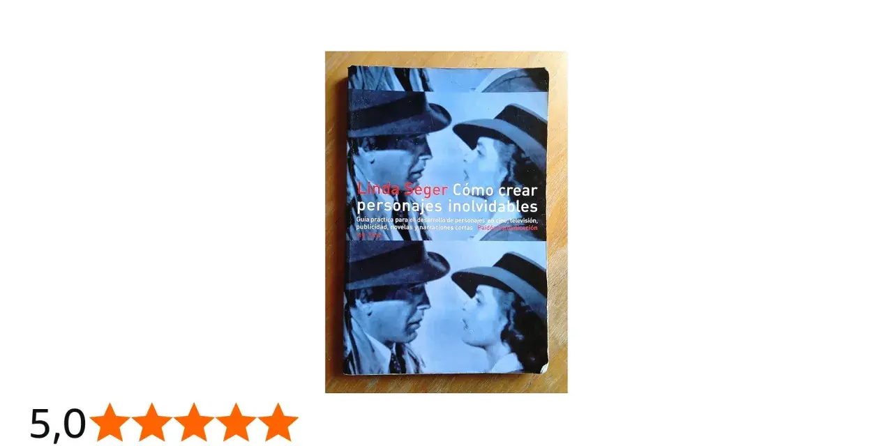 Libro "Cómo crear personajes inolvidables" de Linda Seger, guía práctica para el desarrollo de personajes en cine, televisión y más.