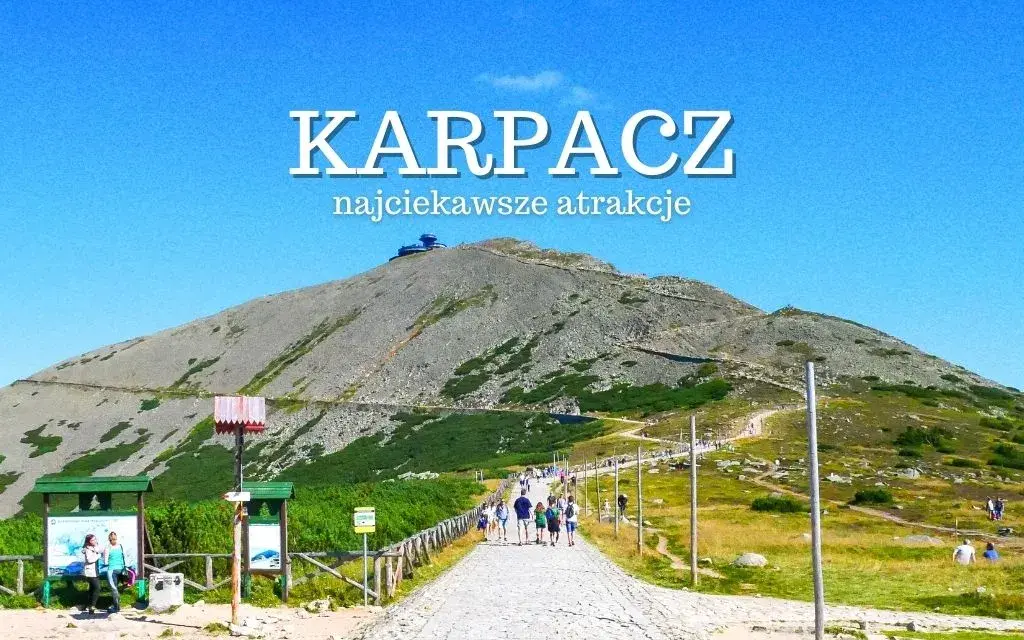 Karpacz: co zwiedzić? Przewodnik po atrakcjach i pomysłach na wycieczki