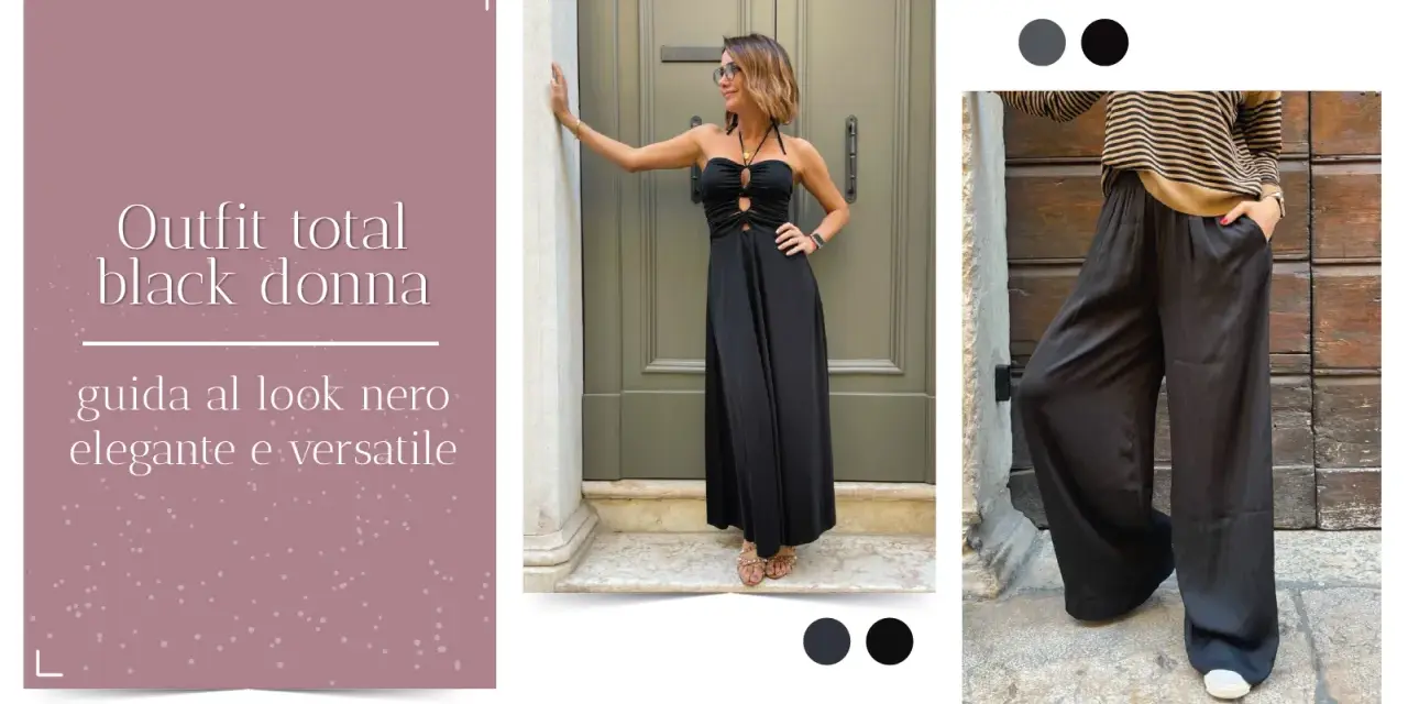 Guida al **total look significato**: abiti neri eleganti e versatili per la donna.