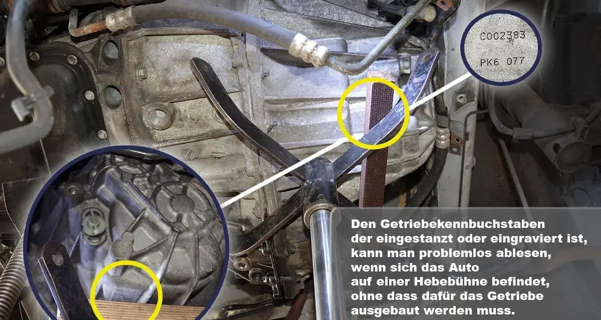 Getriebekennbuchstabe "PK6 077" ist auf dem Getriebe eingraviert und auf der Hebebühne gut ablesbar.