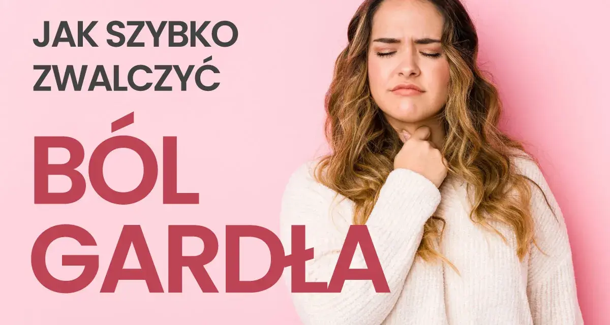 Kobieta z bolącym gardłem, szuka sposobów, co na bolące gardło. Napis: "Jak szybko zwalczyć ból gardła".