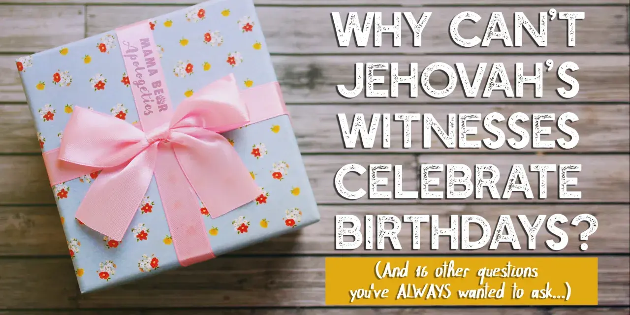 A gift box sits next to text asking "Why can't Jehovah's Witnesses celebrate birthdays?
