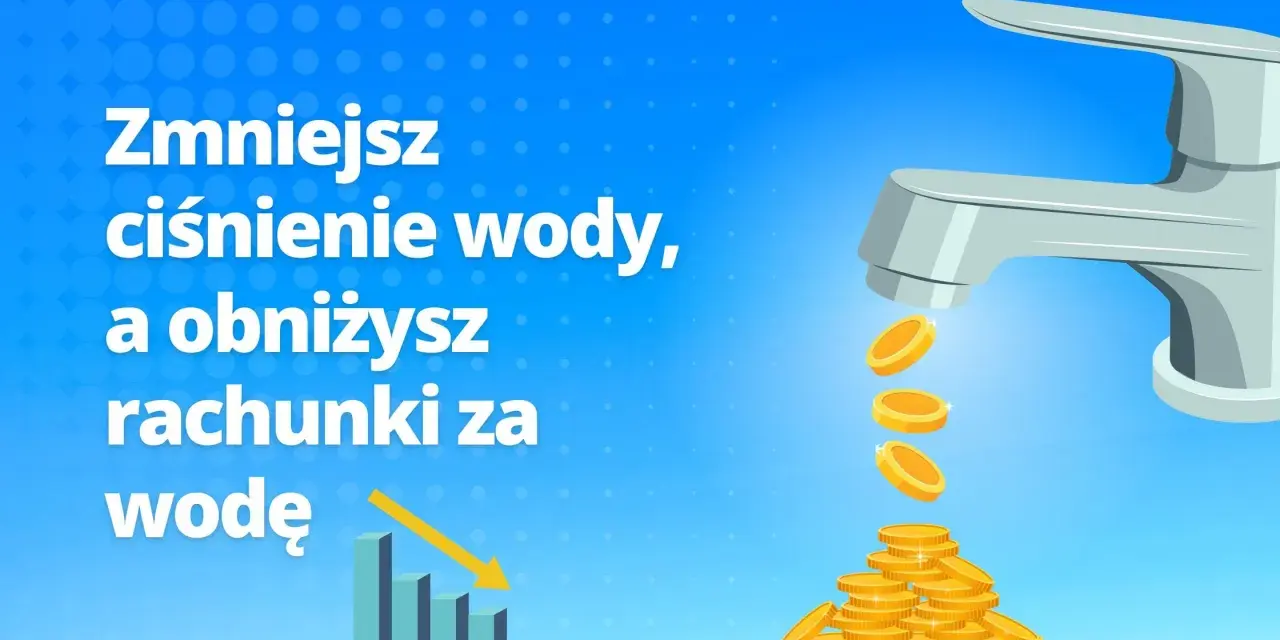 Zmniejsz ciśnienie wody, a obniżysz rachunki. Zobacz, jak zmniejszyć ciśnienie wody w instalacji i oszczędzać pieniądze.