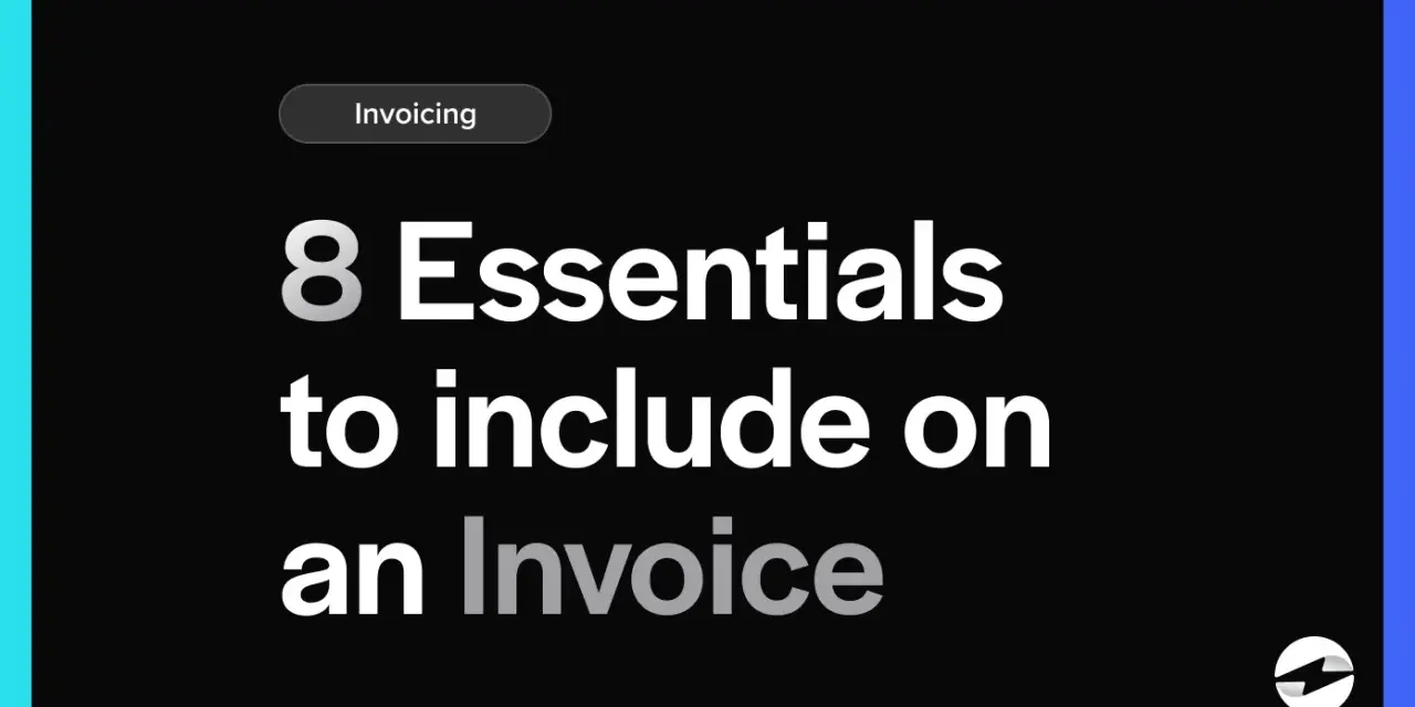 8 Essentials to include on an Invoice. Learn the key invoice details for professional billing.