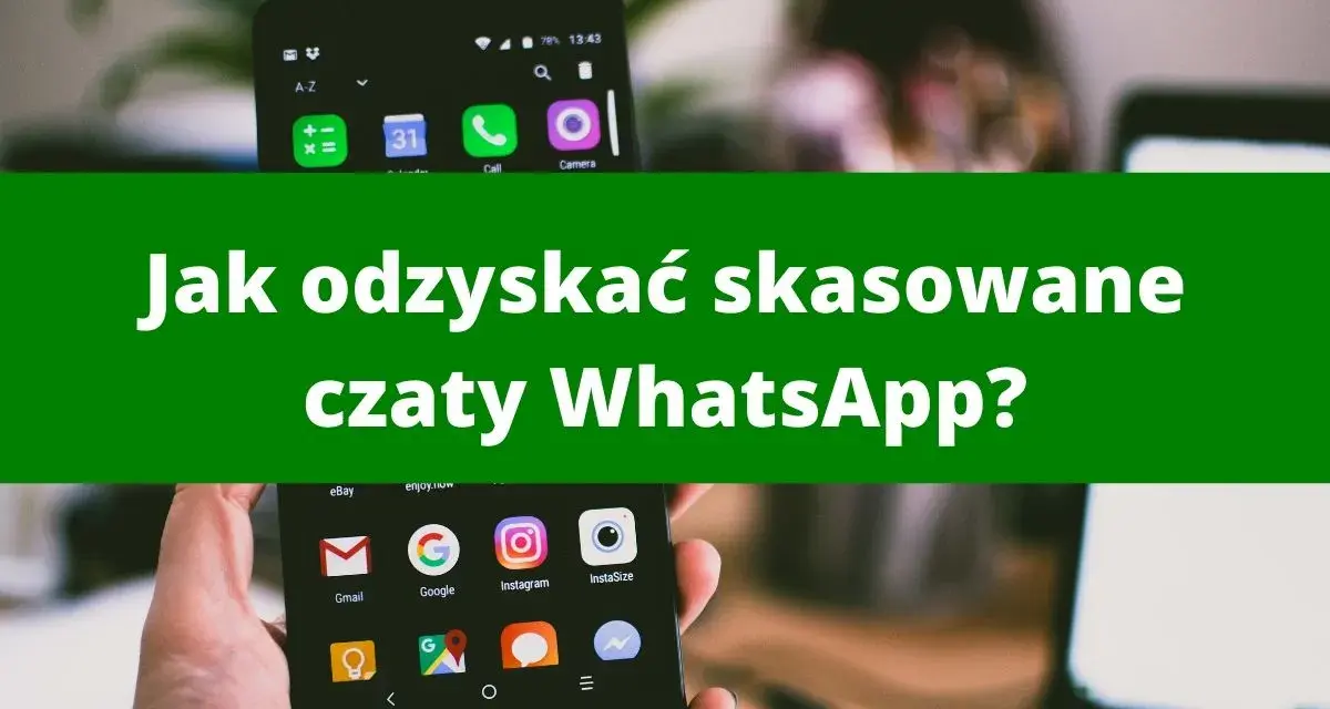Dwa smartfony, jeden z ikonami aplikacji, drugi z napisem "Jak odzyskać skasowane czaty WhatsApp?". Temat: kopia zapasowa WhatsApp.