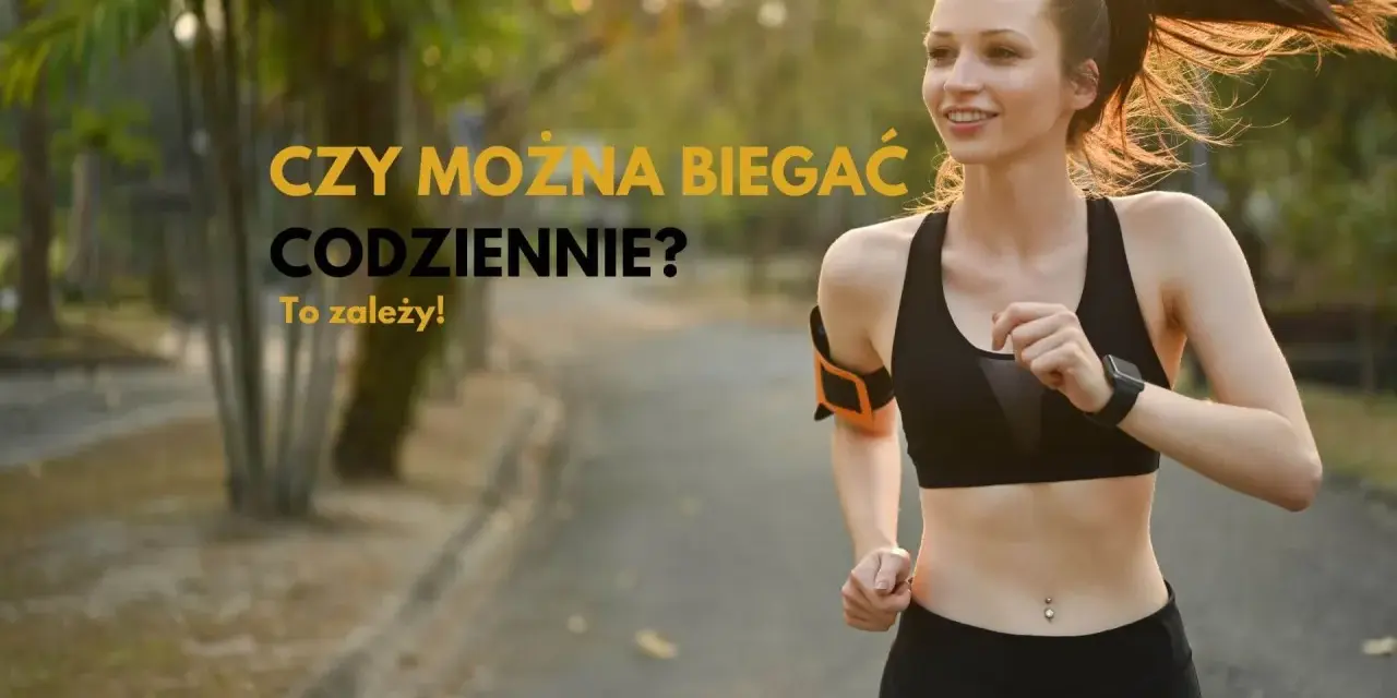 Uśmiechnięta biegaczka na tle parku z napisem "Czy można biegać codziennie? To zależy!".