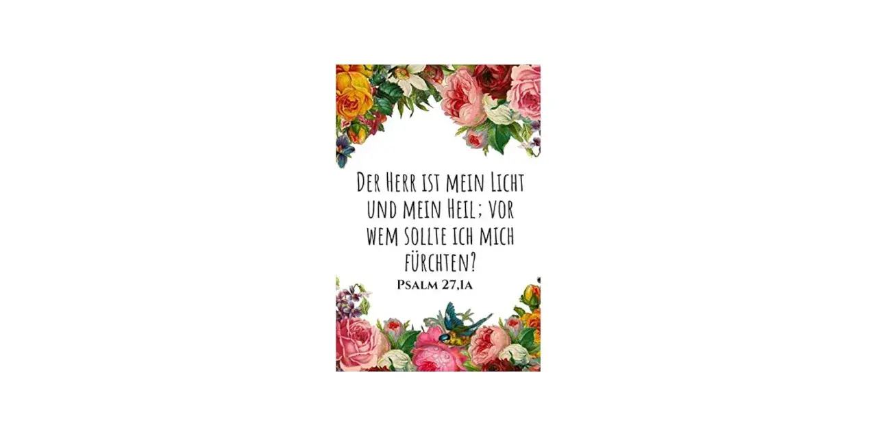 Blumenrahmen umrahmt den Text "Der Herr ist mein Licht und mein Heil; vor wem sollte ich mich fürchten? Psalm 27,1A".