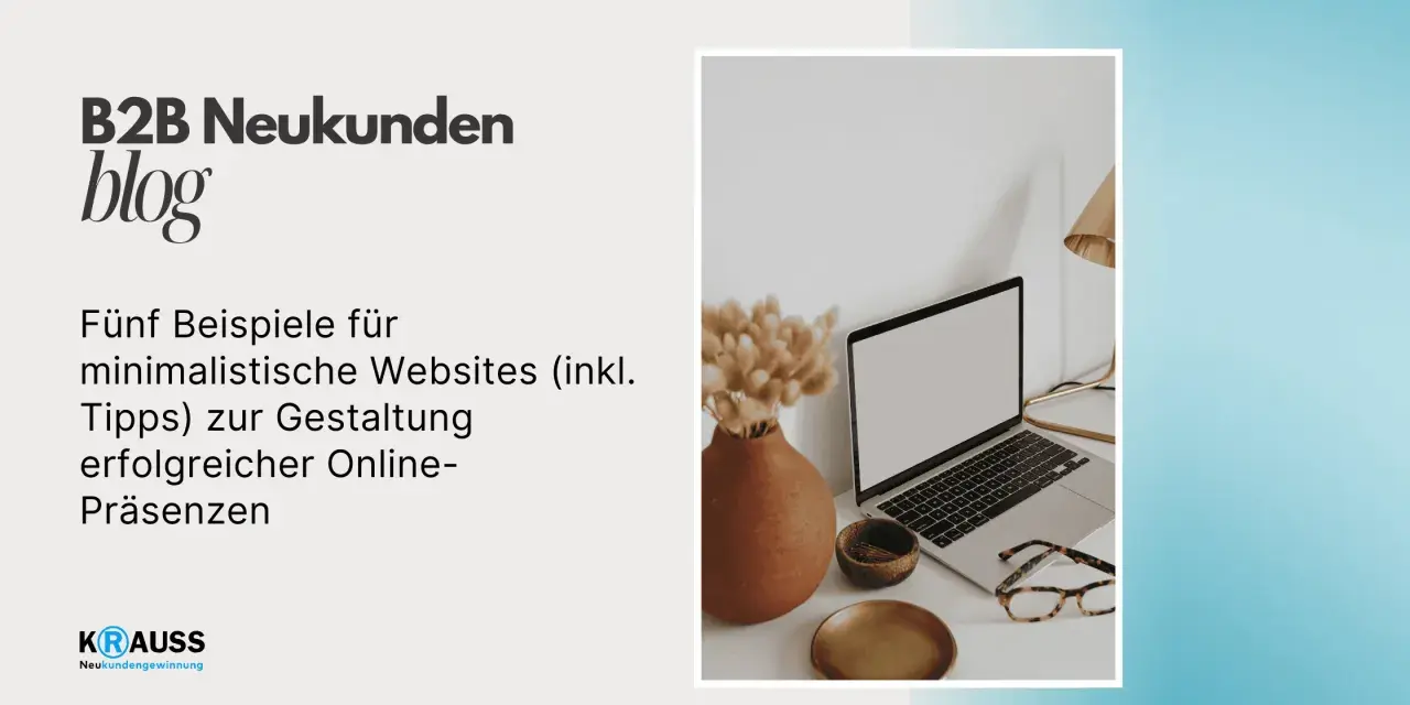 B2B Neukunden Blog: Fünf Beispiele für minimalistische Websites und Tipps zur Gestaltung erfolgreicher Online-Präsenzen.