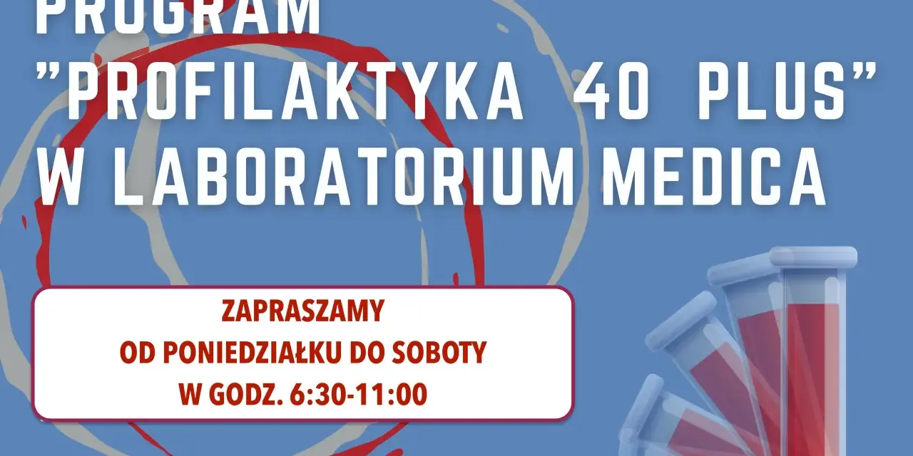 Grafika z napisem "PROGRAM PROFILAKTYKA 40 PLUS W LABORATORIUM MEDICA" i probówkami.