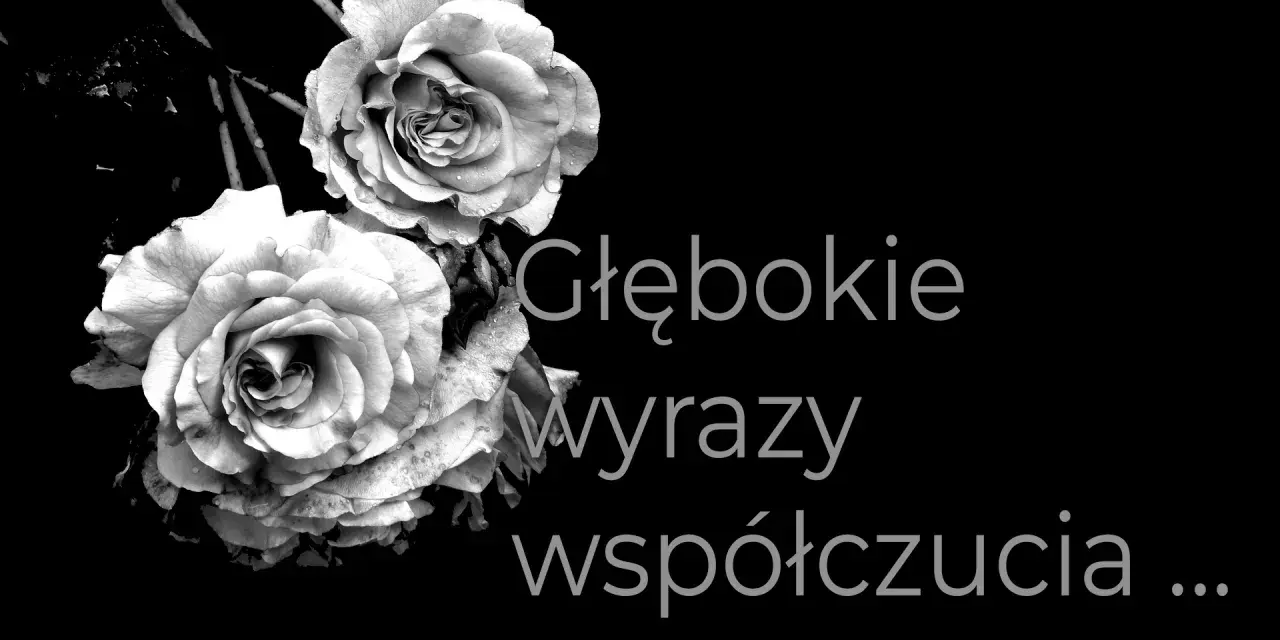 Dwie róże na czarnym tle. Napis "Głębokie wyrazy współczucia..." towarzyszy tym, którzy szukają mądrych słów po stracie bliskiej osoby.