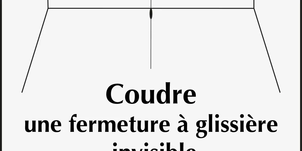 Schéma pour coudre une fermeture à glissière invisible.