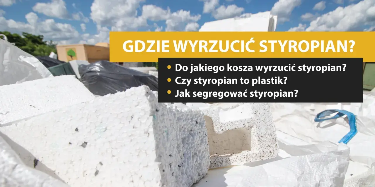Styropian w koszu na śmieci. Czy styropian to plastik? Dowiedz się, gdzie wyrzucić styropian i jak go segregować.