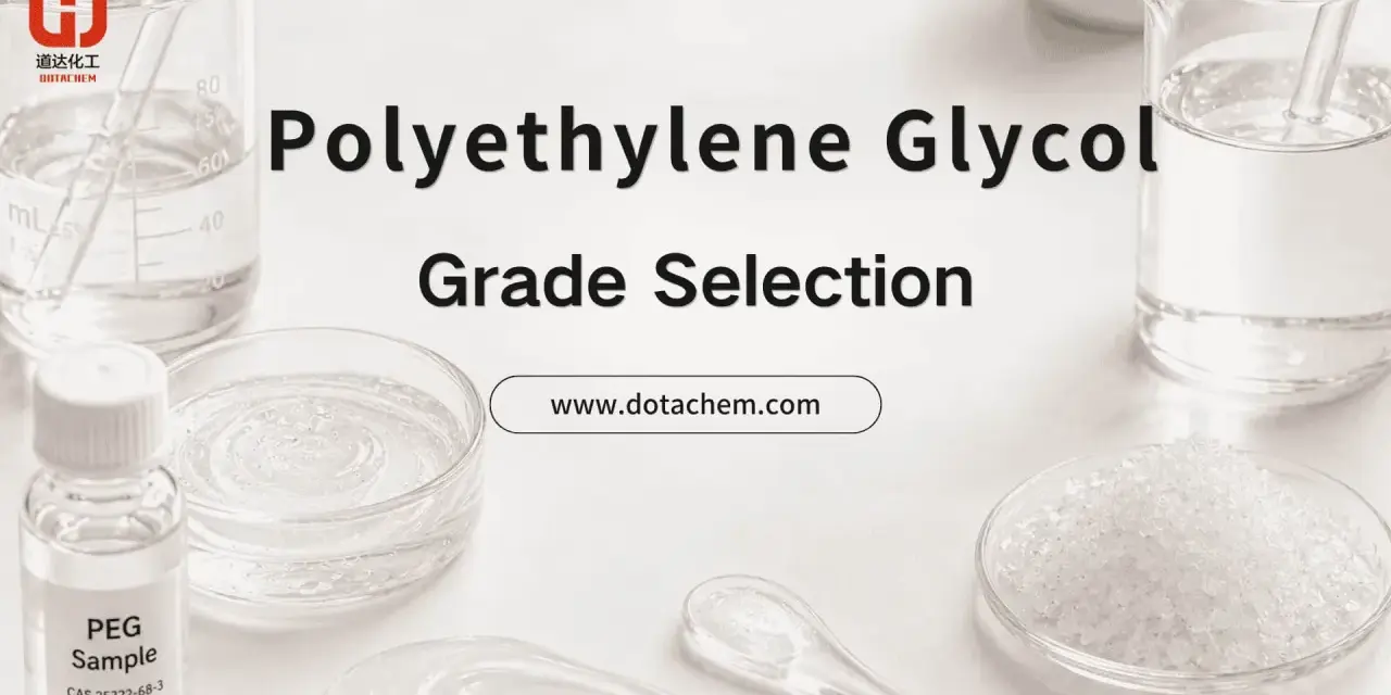 Polyethylene Glycol Grade Selection. Discover the advantages of polyethylene glycol for your needs.