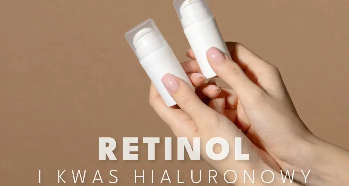 Dwie białe buteleczki z pompką, trzymane w dłoniach. Napis "RETINOL i KWAS HIALURONOWY" sugeruje, co to jest retinol i jego zastosowanie.