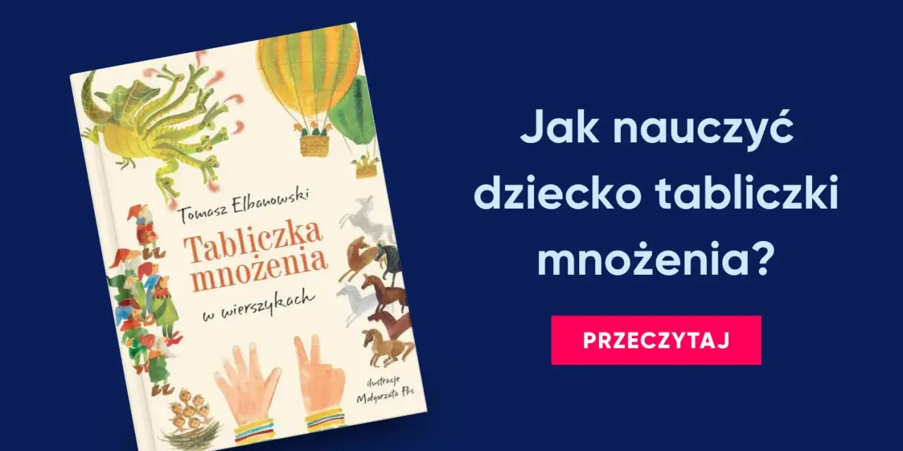 Książka "Tabliczka mnożenia w wierszykach" Tomasza Elbanowskiego to świetny sposób, jak nauczyć dziecko tabliczki mnożenia. Ilustracje zachęcają do nauki.